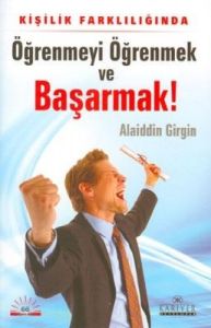 Kişilik Farklılığında Öğrenmeyi Öğrenmek ve Başarm                                                                                                                                                                                                             