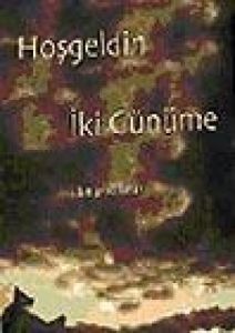 Hoşgeldin İki Günüme                                                                                                                                                                                                                                           