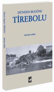 Dünden Bugüne Tirebolu                                                                                                                                                                                                                                         