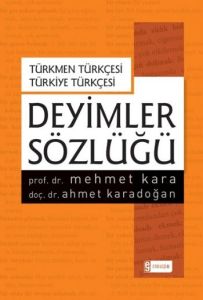 Türkmen Türkçesi Türkiye Türkçesi Deyimler Sözlüğü                                                                                                                                                                                                             