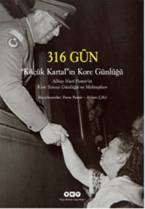 316 Gün “Küçük Kartal’ın Kore Günlüğü                                                                                                                                                                                                                          