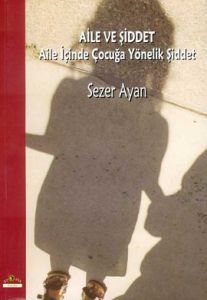Aile ve Şiddet                                                                                                                                                                                                                                                 