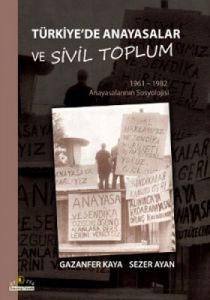 Türkiye’de Anayasalar ve Sivil Toplum                                                                                                                                                                                                                          