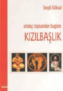 Kızılbaşlık Ortakçı Toplumdan Bugüne                                                                                                                                                                                                                           