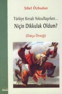 Türkiye Kırsalı Yoksullaşırken Niçin Dik Kulak Ol                                                                                                                                                                                                              