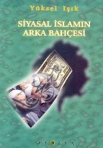 Siyasal İslamın Arka Bahçesi                                                                                                                                                                                                                                   