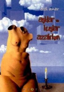 Aşklar ve Kuşlar Azalırken                                                                                                                                                                                                                                     