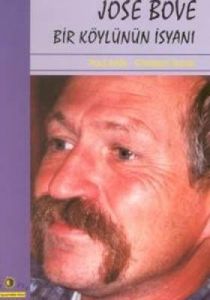 Jose Bove Bir Köylünün İsyanı                                                                                                                                                                                                                                  