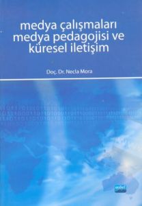 Medya Çalışmaları Medya Pedagojisi ve Küresel İlet                                                                                                                                                                                                             
