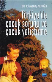 Türkiye’de Çocuk Sorunu ve Çocuk Yetiştirme                                                                                                                                                                                                                    