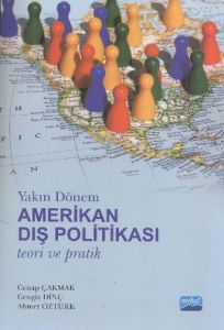 Yakın Dönem Amerikan Dış Politikası Teori ve Prati                                                                                                                                                                                                             