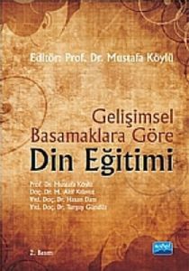 Gelişimsel Basamaklara Göre Din Eğitimi                                                                                                                                                                                                                        