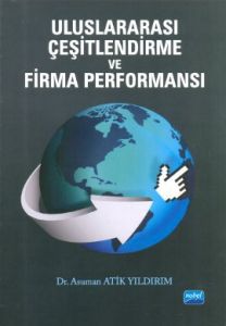 Uluslararası Çeşitlendirme ve Firma Performansı                                                                                                                                                                                                                