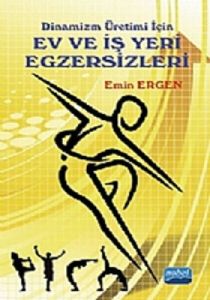 Dinamizm Üretimi İçin Ev ve İş Yeri Egzersizleri                                                                                                                                                                                                               
