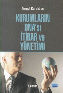 Kurumların DNA’sı İtibar ve Yönetimi                                                                                                                                                                                                                           