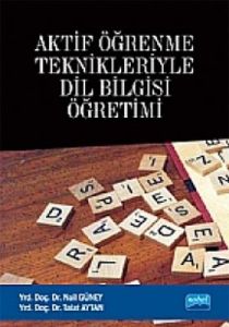 Aktif Öğrenme Teknikleriyle Dil Bilgisi Öğretimi                                                                                                                                                                                                               