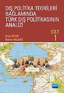 Dış Politika Teorileri Bağlamında Türk Dış Politik                                                                                                                                                                                                             