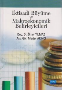 İktisadi Büyüme ve Makroekonomik Belirleyicileri                                                                                                                                                                                                               