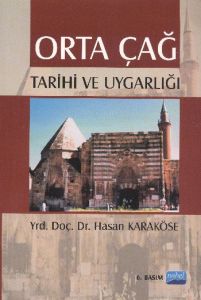 Orta Çağ Tarihi ve Uygarlığı                                                                                                                                                                                                                                   