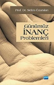 Günümüz İnanç Problemleri                                                                                                                                                                                                                                      