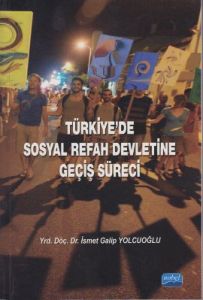 Türkiye’de Sosyal Refah Devletine Geçiş Süreci                                                                                                                                                                                                                 