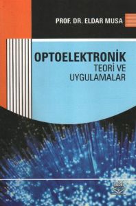Optoelektronik Teori ve Uygulamalar                                                                                                                                                                                                                            