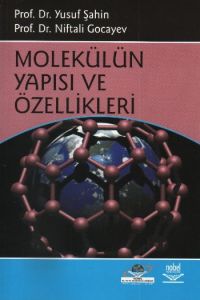 Molekülün Yapısı ve Özellikleri                                                                                                                                                                                                                                