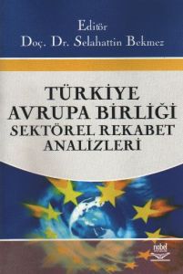 Türkiye - Avrupa Birliği Sektörel Rekabet Analizle                                                                                                                                                                                                             