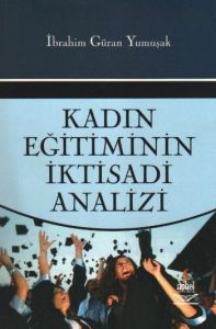 Kadın Eğitiminin İktisadi Analizi                                                                                                                                                                                                                              