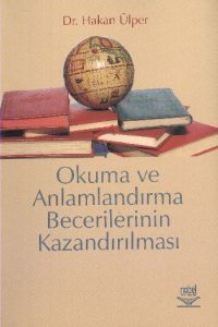Okuma ve Anlamlandırma Becerilerinin Kazandırılmas                                                                                                                                                                                                             