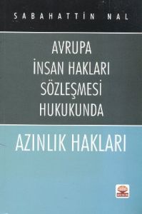 Avrupa İnsan Hakları Sözleşmesi Hukukunda Azınlık                                                                                                                                                                                                              