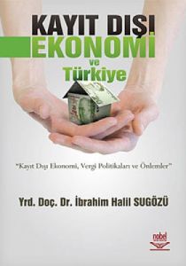 Kayıt Dışı Ekonomi ve Türkiye                                                                                                                                                                                                                                  