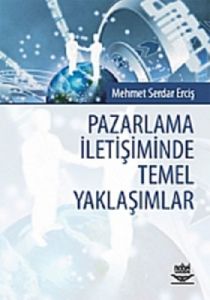Pazarlama İletişiminde Temel Yaklaşımlar                                                                                                                                                                                                                       