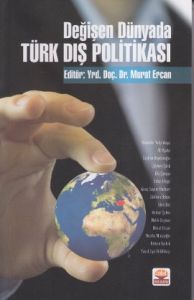 Değişen Dünyada Türk Dış Politikası                                                                                                                                                                                                                            