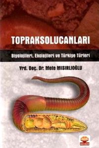 Toprak Solucanları Biyolojileri, Ekolojileri ve Tü                                                                                                                                                                                                             