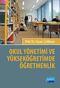 Okul Yönetimi ve Yüksek Öğretimde Öğretmenlik                                                                                                                                                                                                                  