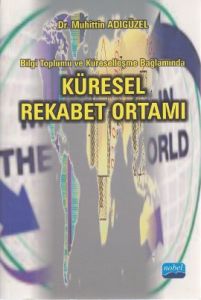 Küresel Rekabet Ortamı                                                                                                                                                                                                                                         