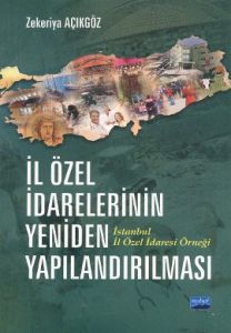 İl Özel İdarelerinin Yeniden Yapılandırılması                                                                                                                                                                                                                  