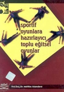 Sportif Oyunlara Hazırlayıcı Toplu Eğitsel Oyunlar                                                                                                                                                                                                             
