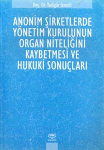 Anonim Şirketlerde Yönetim Kurulunun Organ Niteliğ                                                                                                                                                                                                             