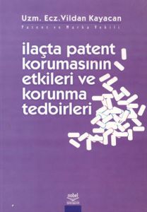 İlaçta Patent Korunmasının Etkili ve Korunma Tedbi                                                                                                                                                                                                             