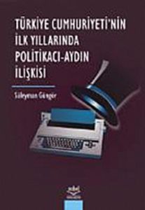 Türkiye Cumhuriyeti’nin İlk Yıllarında Politikacı                                                                                                                                                                                                              