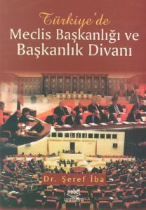 Türkiye’de Meclis Başkanlığı ve Başkanlık Divanı                                                                                                                                                                                                               