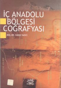 İç Anadolu Bölgesi Coğrafyası                                                                                                                                                                                                                                  