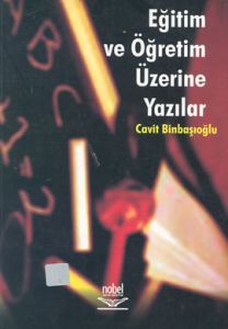 Eğitim ve Öğretim Üzerine Yazılar                                                                                                                                                                                                                              