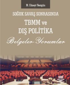 Soğuk Savaş Sonrasında TBMM Ve Dış Politika                                                                                                                                                                                                                    