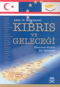 Kıbrıs ve Geleceği Ekonomi - Politik Bir Tartışma                                                                                                                                                                                                              