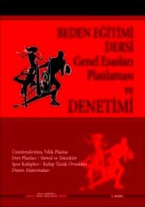 Beden Eğitimi Dersi Genel Esasları ve Planlaması D                                                                                                                                                                                                             