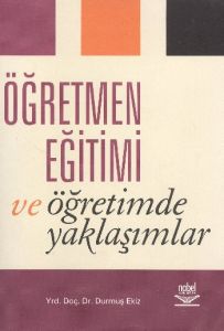 Öğretmen Eğitimi ve Öğretimde Yaklaşımlar                                                                                                                                                                                                                      