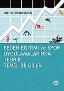 Beden Eğitimi ve Spor Uygulamalarında Teorik Temel                                                                                                                                                                                                             